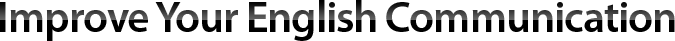 Improve Your English Communication